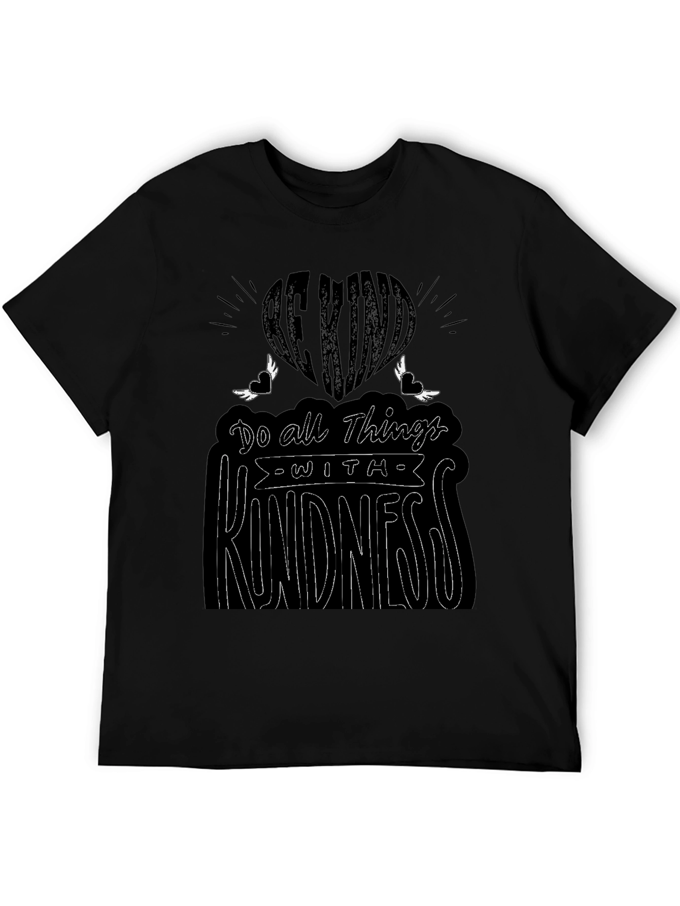 Be Kind T-Shirt: Do All Things With Kindness