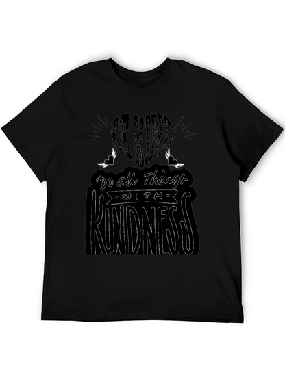 Be Kind T-Shirt: Do All Things With Kindness