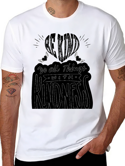 Be Kind T-Shirt: Do All Things With Kindness