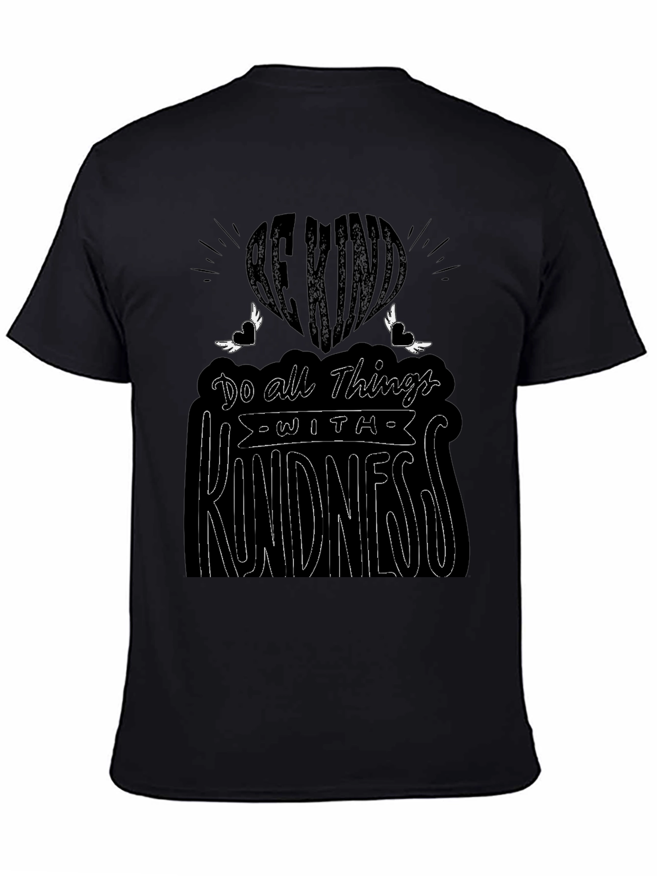 Be Kind T-Shirt: Do All Things With Kindness