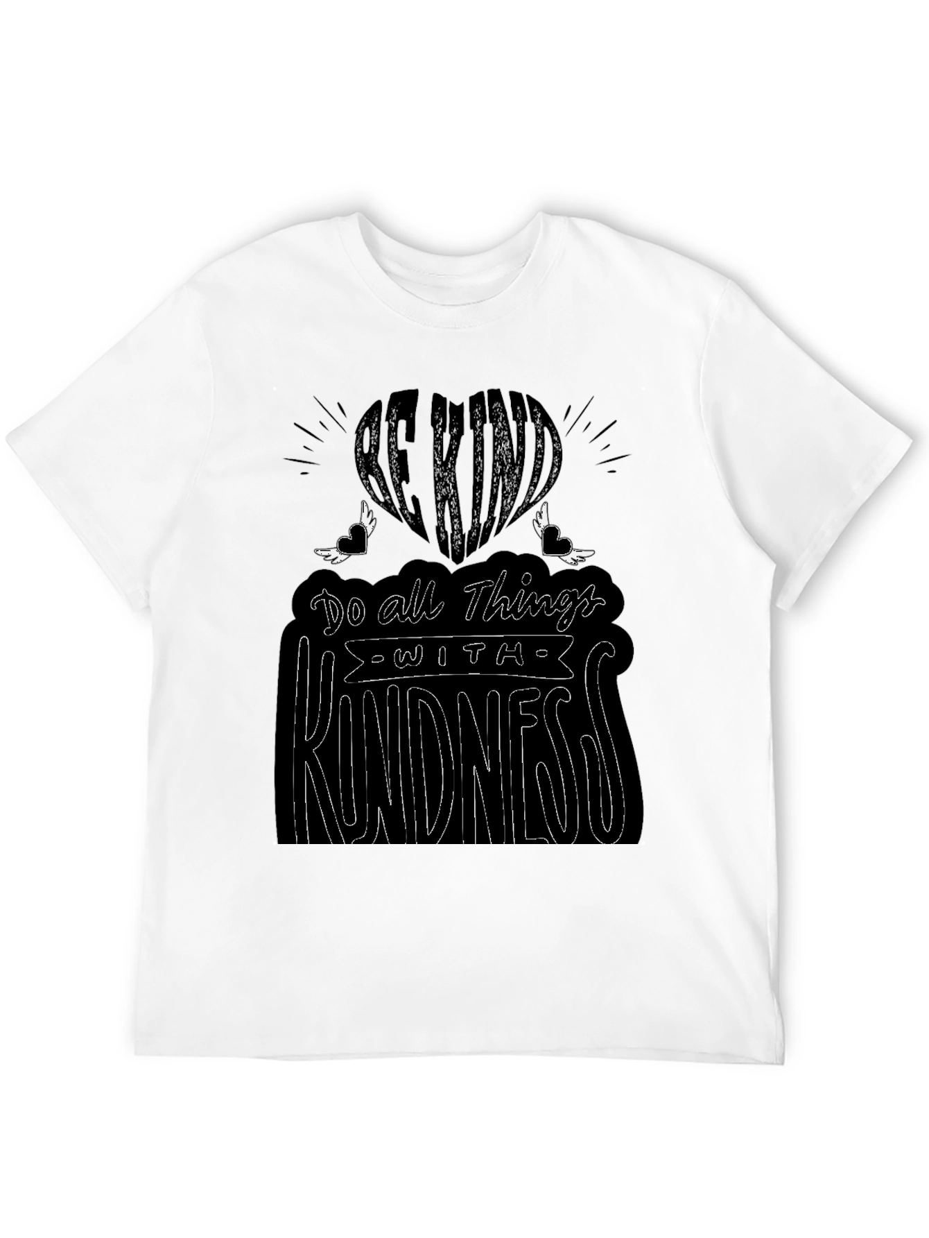 Be Kind T-Shirt: Do All Things With Kindness