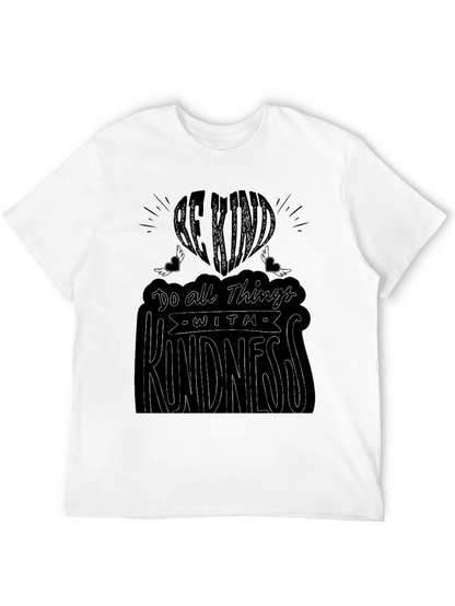 Be Kind T-Shirt: Do All Things With Kindness