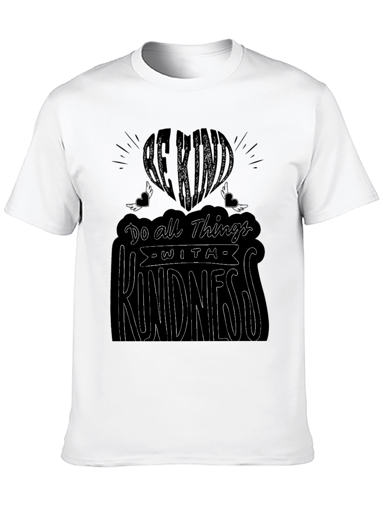 Be Kind T-Shirt: Do All Things With Kindness