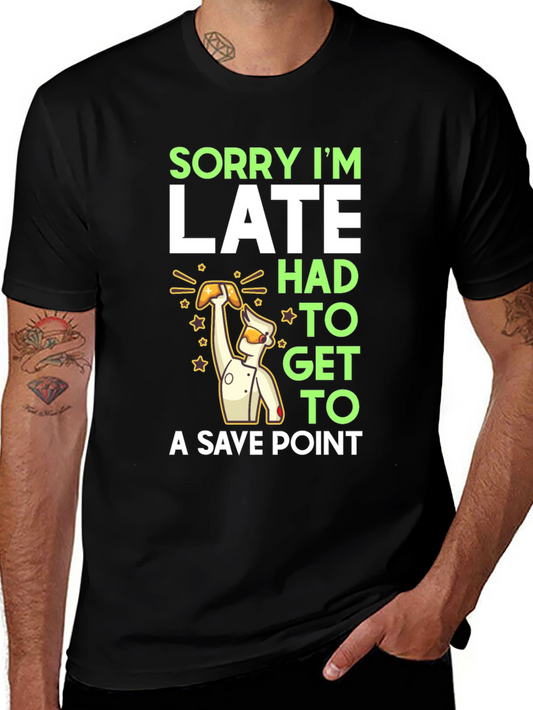 Gamer Excuse T-Shirt: Sorry Im Late - Save Point