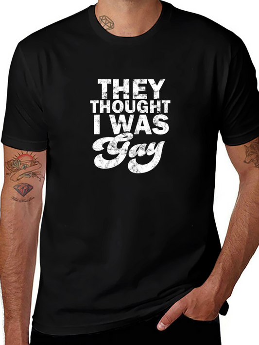 Funny They Thought I Was Gay Graphic Tee