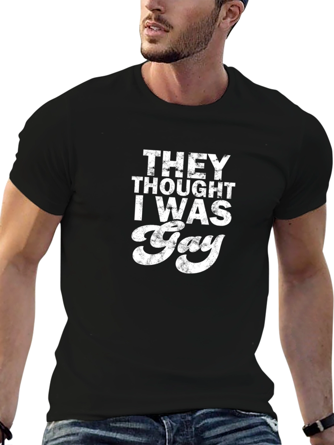 Funny They Thought I Was Gay Graphic Tee