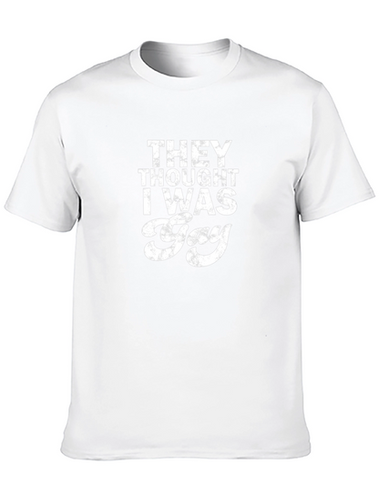 Funny They Thought I Was Gay Graphic Tee