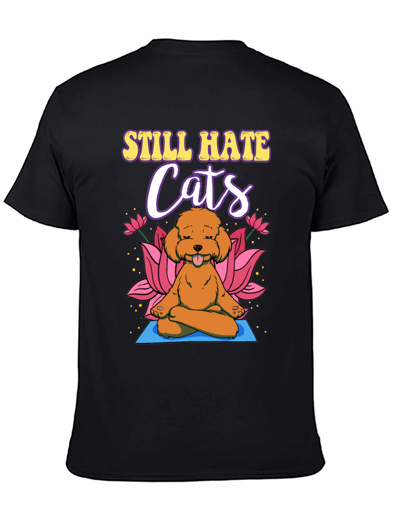 Still Hate Cats Yoga Dog T-Shirt