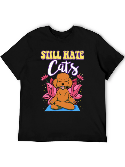 Still Hate Cats Yoga Dog T-Shirt