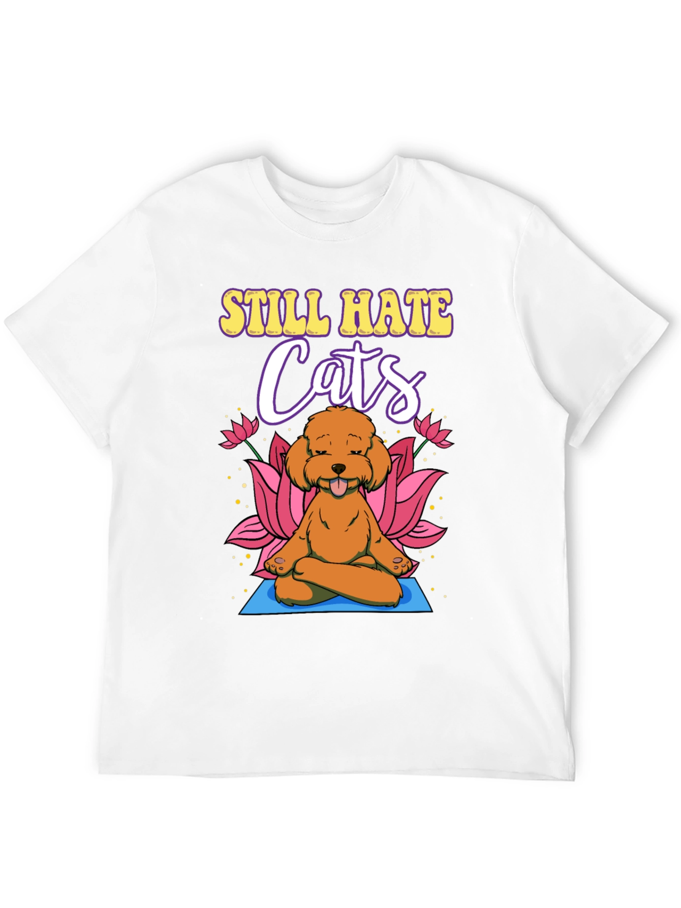 Still Hate Cats Yoga Dog T-Shirt