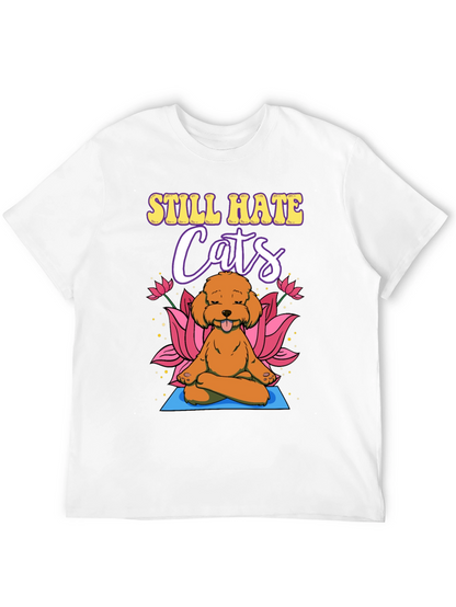 Still Hate Cats Yoga Dog T-Shirt