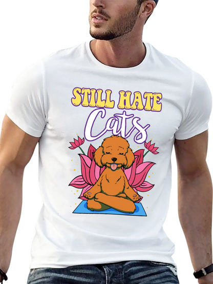 Still Hate Cats Yoga Dog T-Shirt