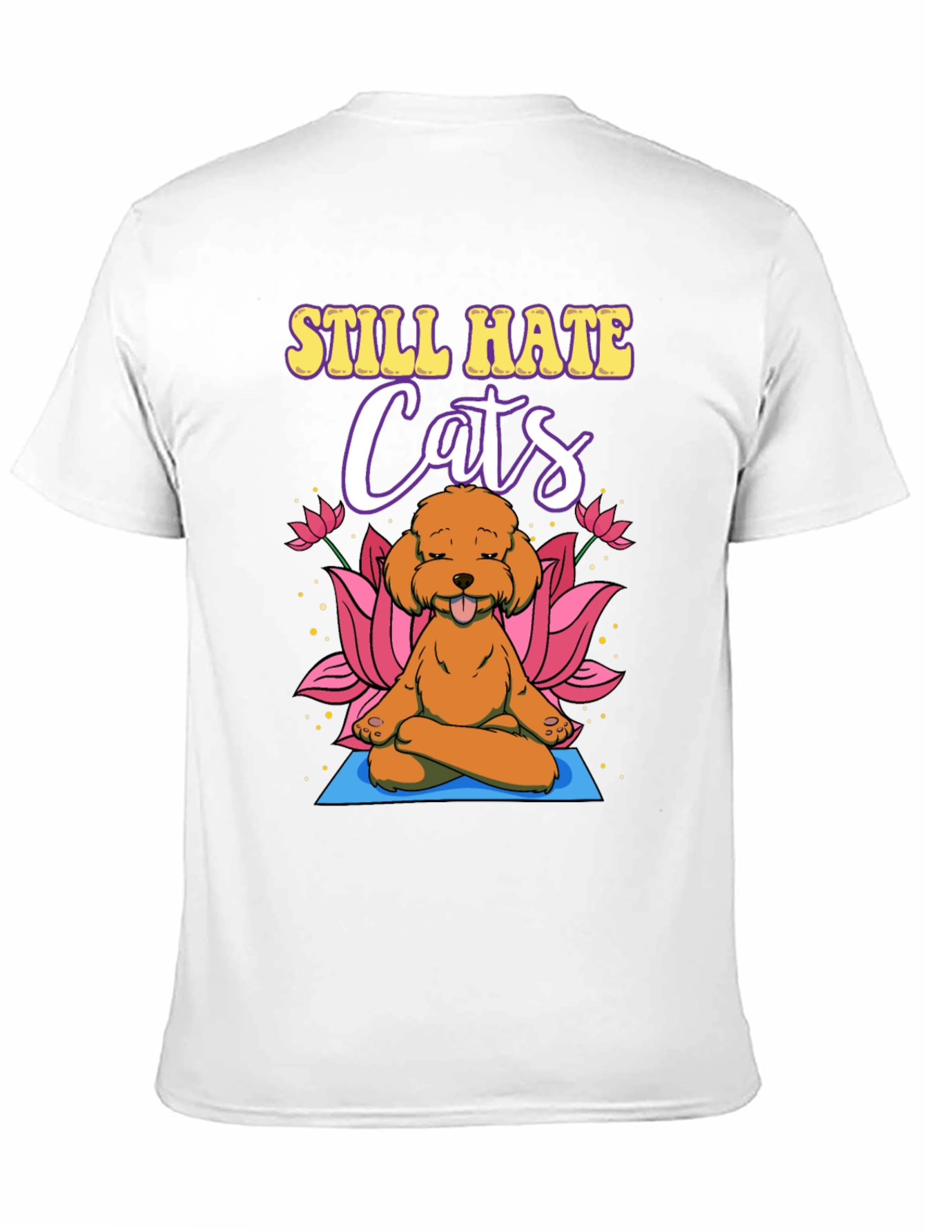 Still Hate Cats Yoga Dog T-Shirt