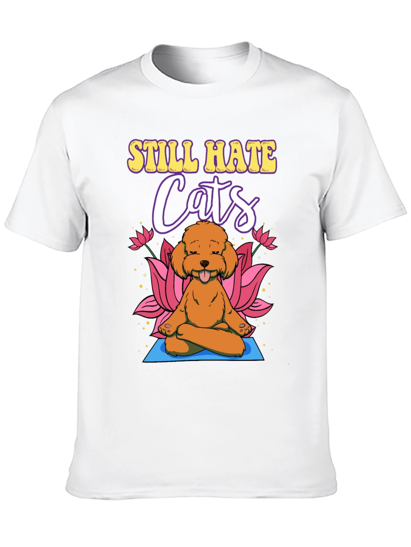 Still Hate Cats Yoga Dog T-Shirt