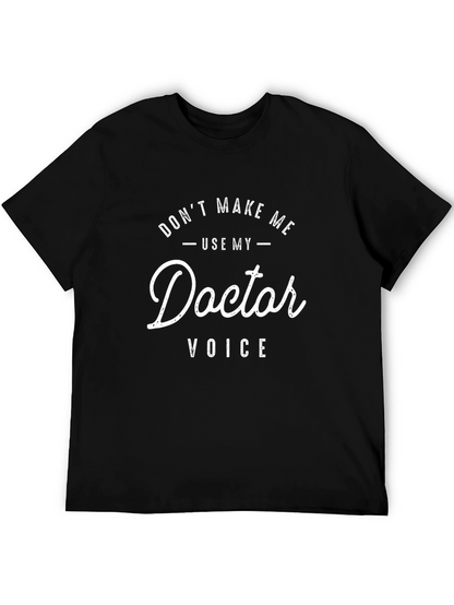 Doctor Voice T-Shirt - Funny Sarcastic Tee