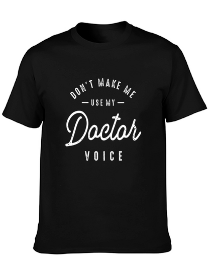 Doctor Voice T-Shirt - Funny Sarcastic Tee