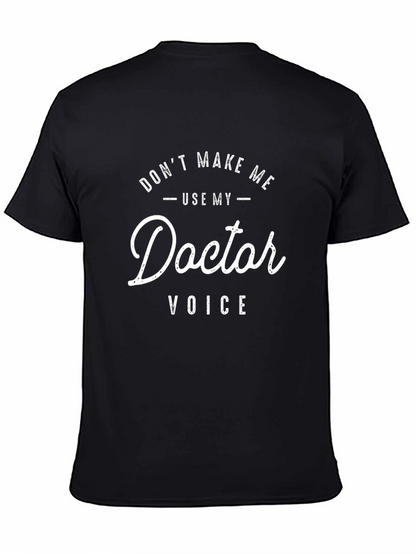 Doctor Voice T-Shirt - Funny Sarcastic Tee