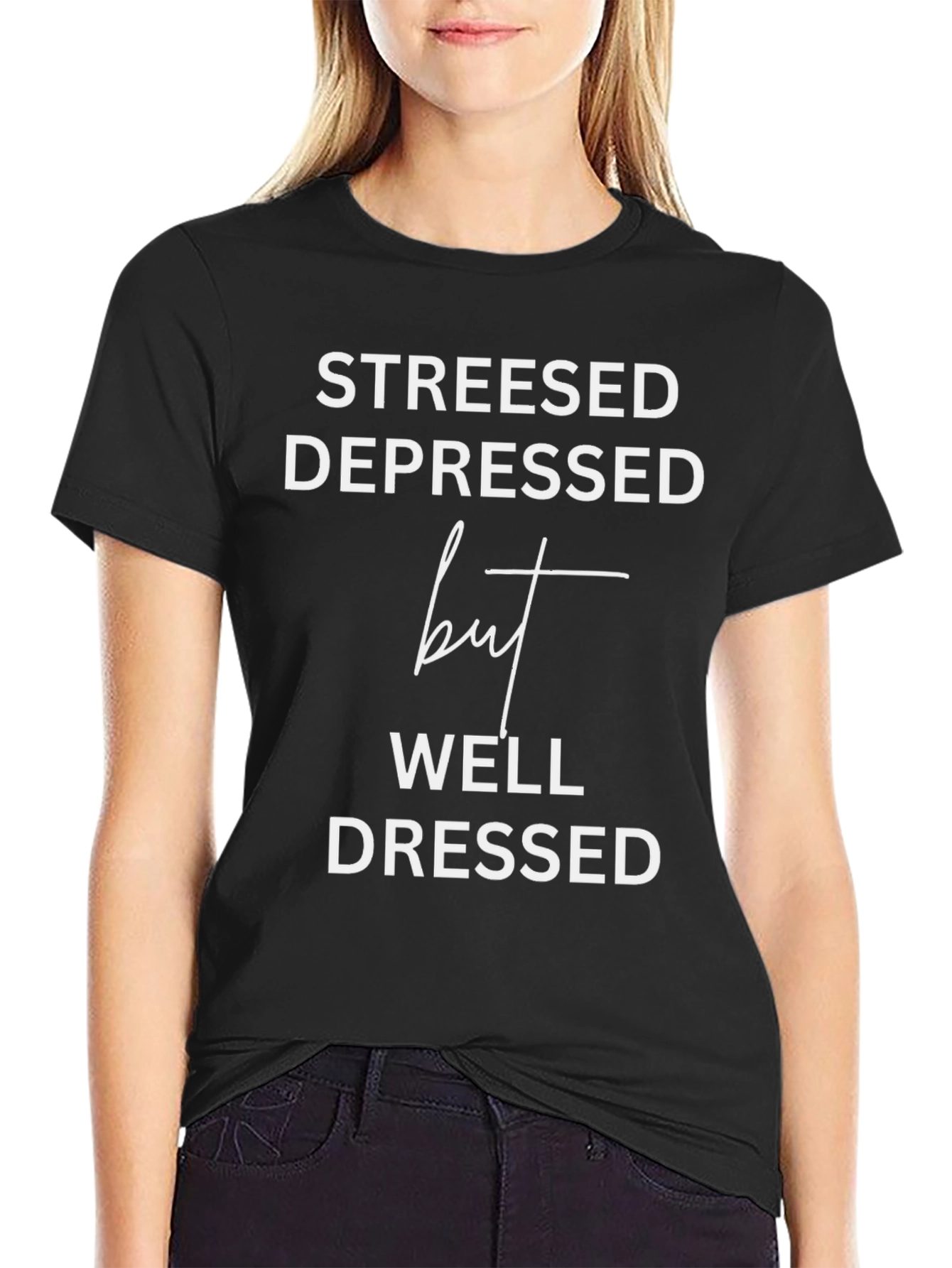 Stressed Depressed But Well Dressed Tee