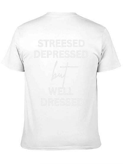 Stressed Depressed But Well Dressed Tee