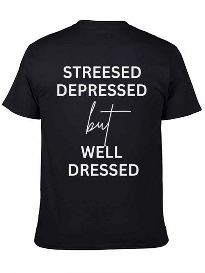 Stressed Depressed But Well Dressed Tee