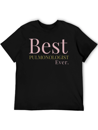 Best Pulmonologist Ever. T-Shirt - Black