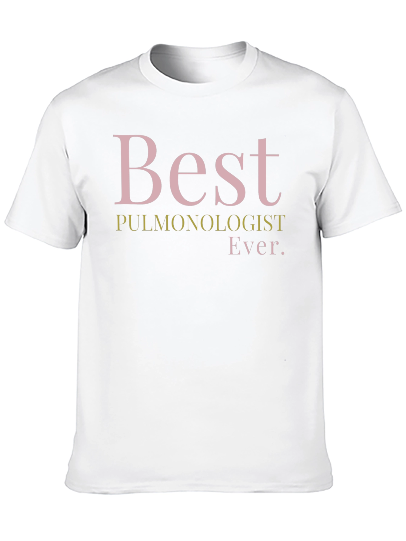 Best Pulmonologist Ever. T-Shirt - Black