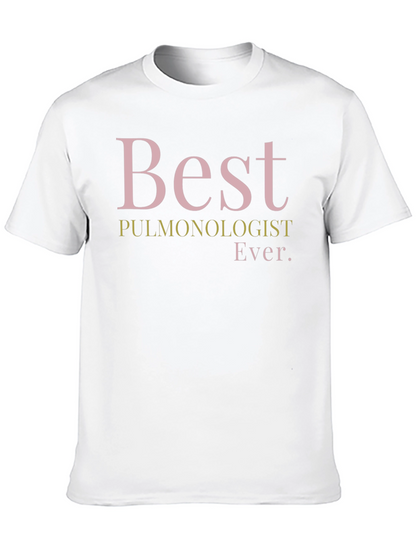 Best Pulmonologist Ever. T-Shirt - Black