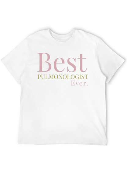 Best Pulmonologist Ever. T-Shirt - Black