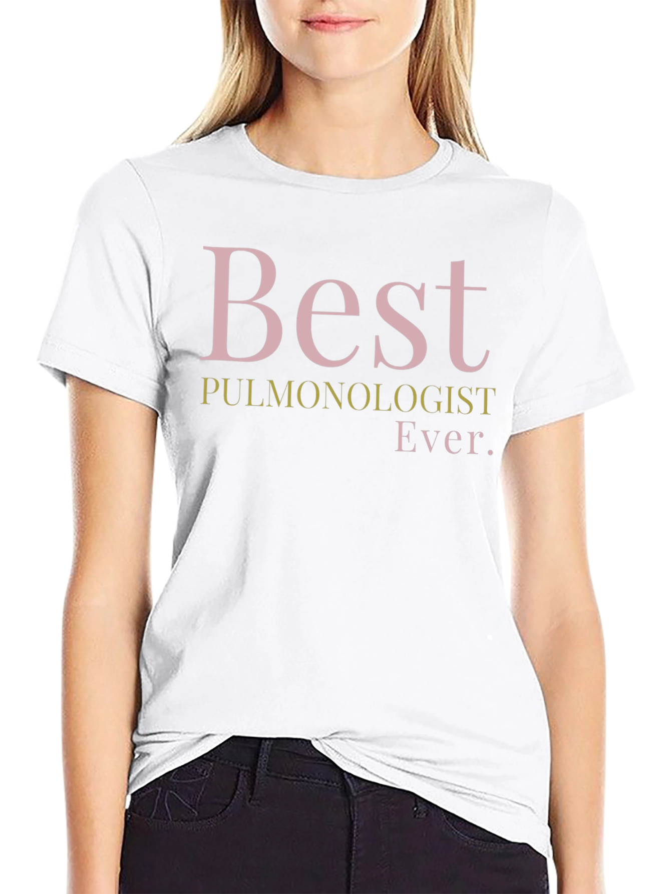 Best Pulmonologist Ever. T-Shirt - Black