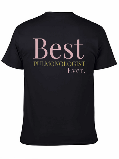 Best Pulmonologist Ever. T-Shirt - Black