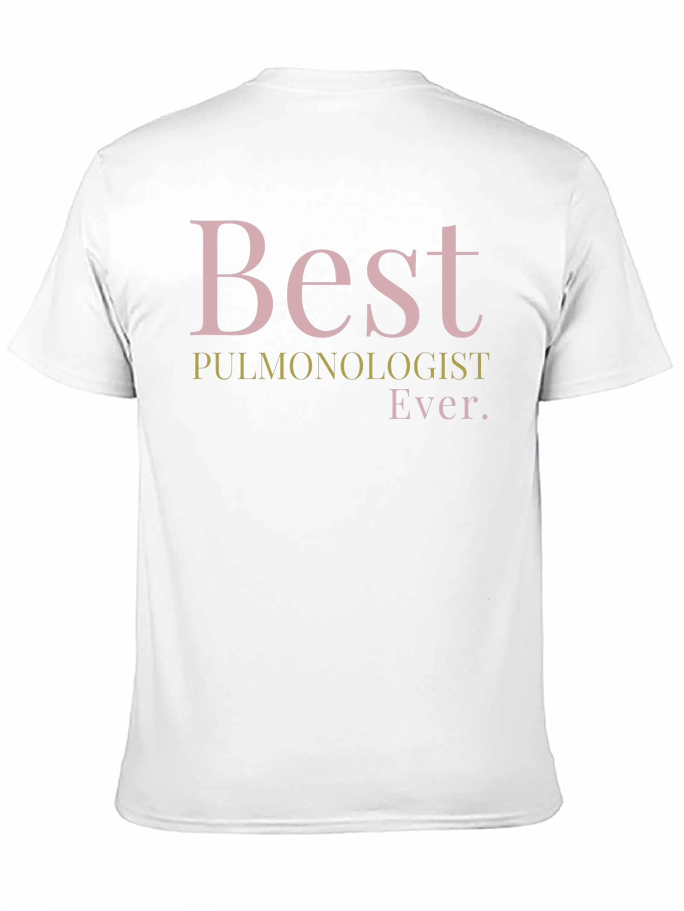 Best Pulmonologist Ever. T-Shirt - Black