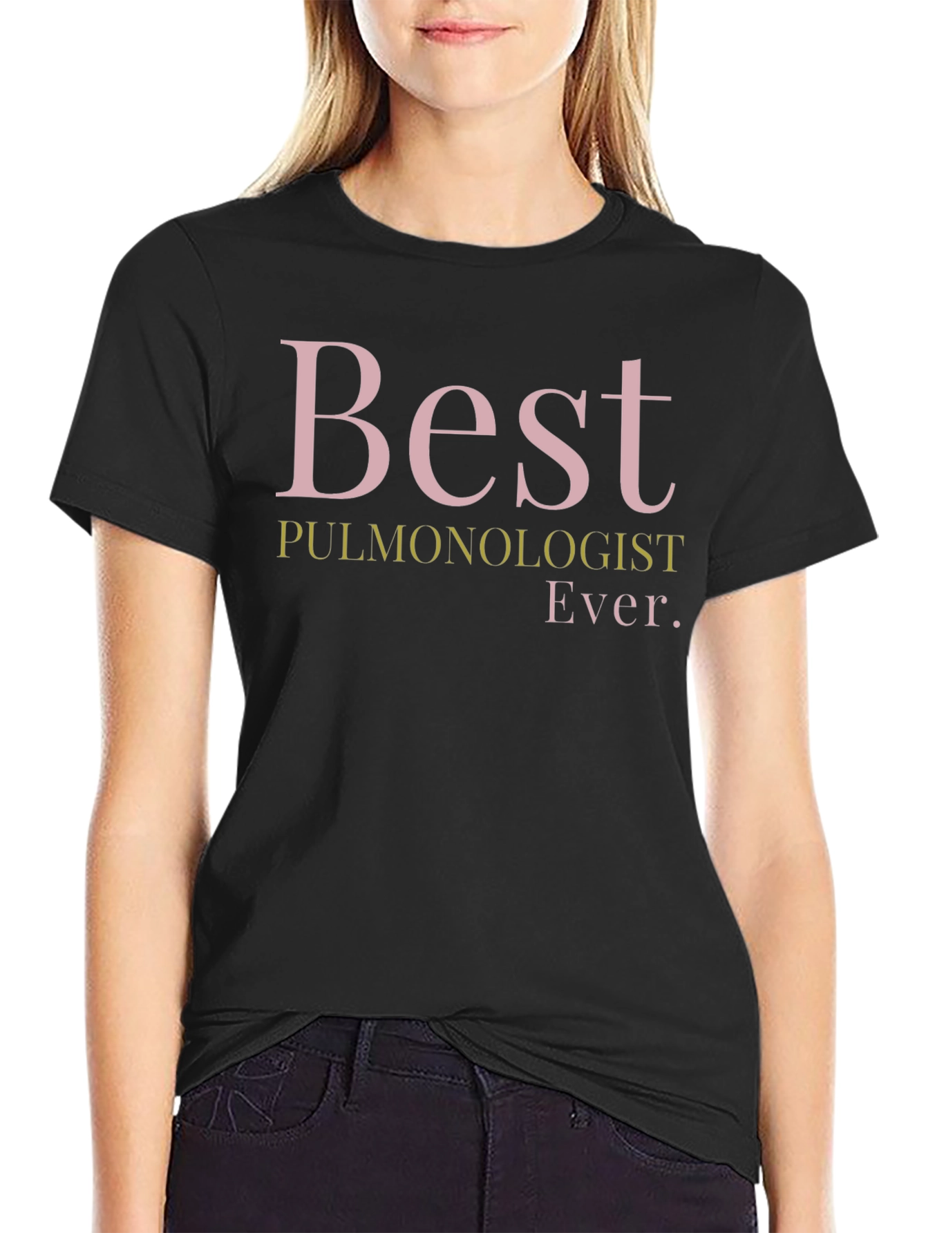Best Pulmonologist Ever. T-Shirt - Black