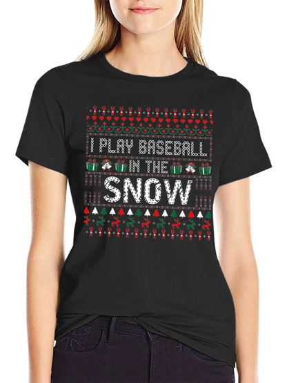 I Play Baseball in the Snow Christmas T-Shirt