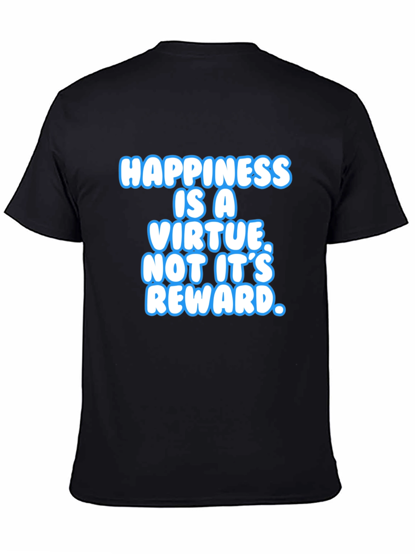 Happiness Is A Virtue Black T-Shirt