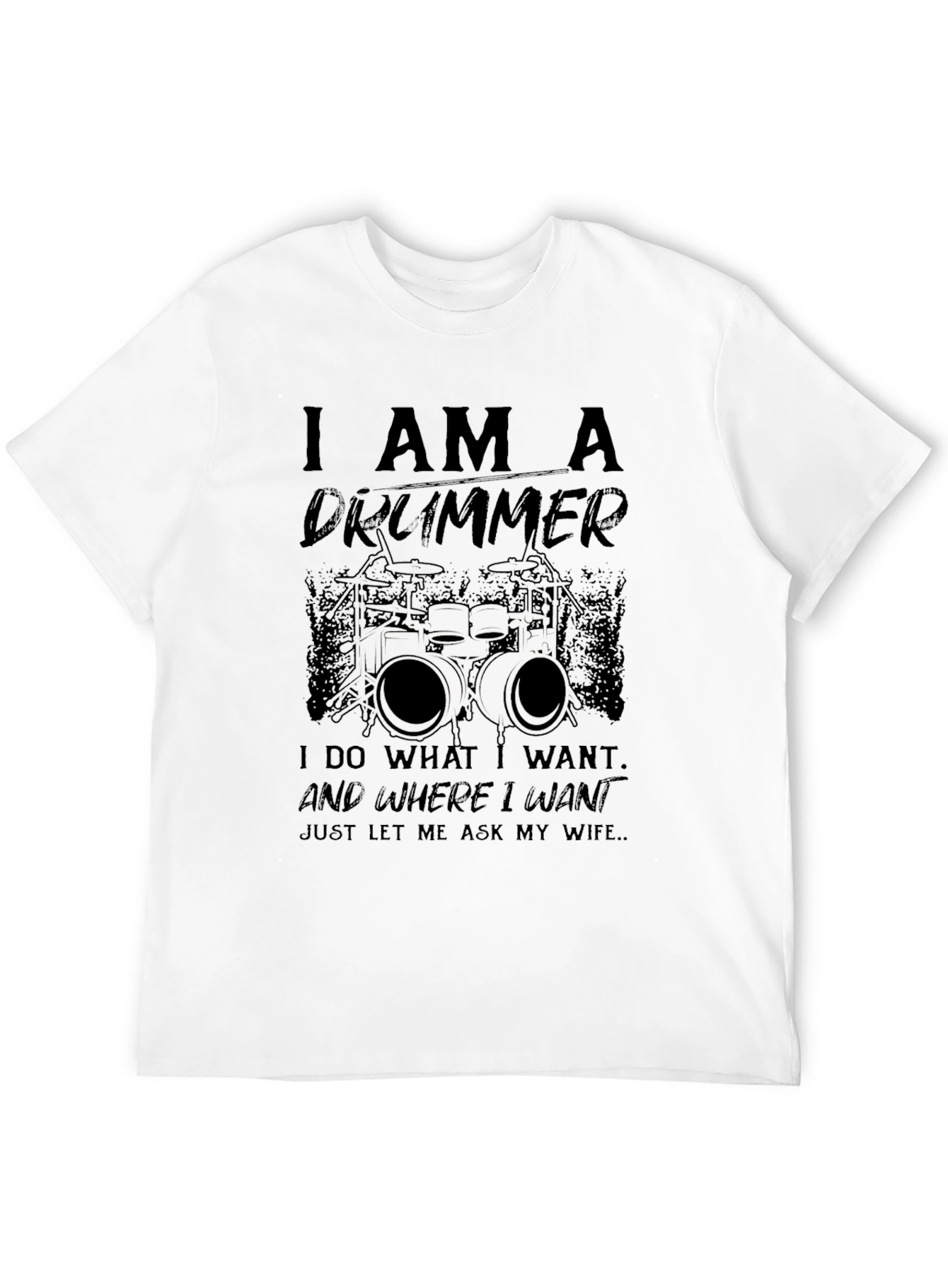 I AM A DRUMMER Graphic T-Shirt
