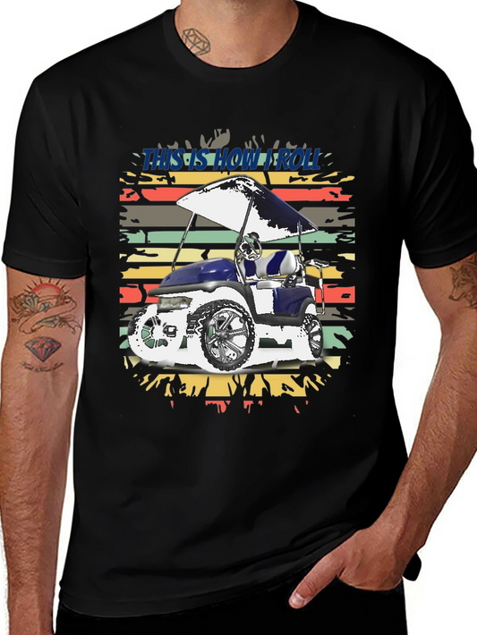 This is How I Roll Golf Cart Tee