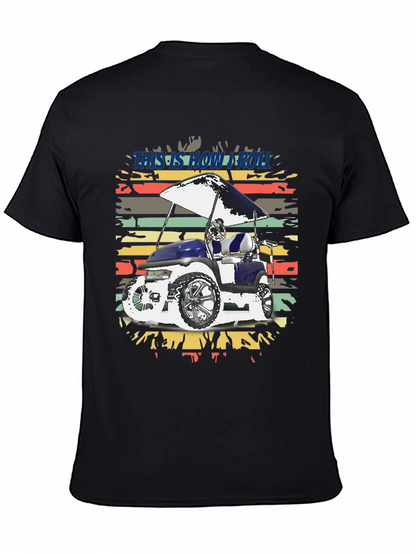 This is How I Roll Golf Cart Tee