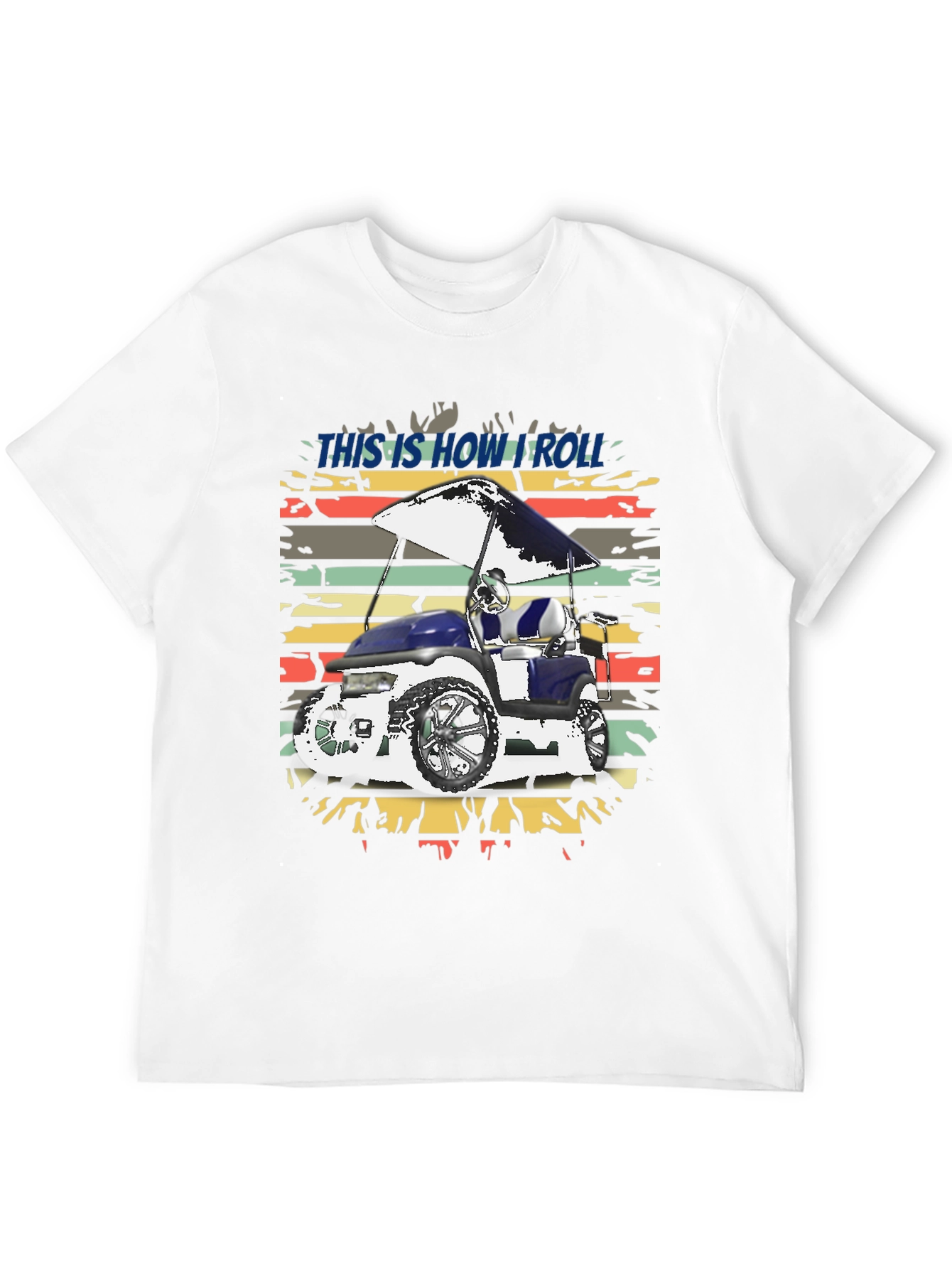 This is How I Roll Golf Cart Tee