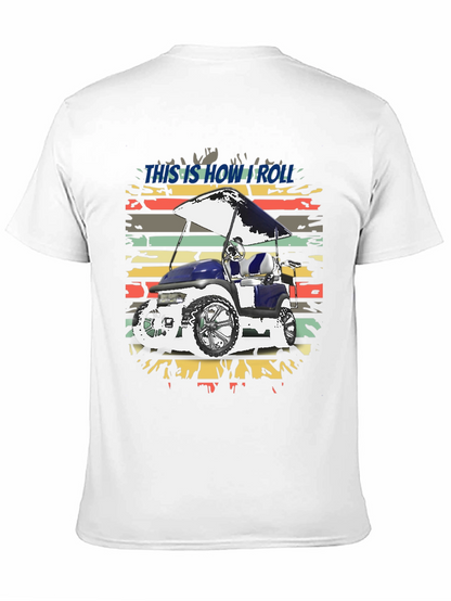 This is How I Roll Golf Cart Tee