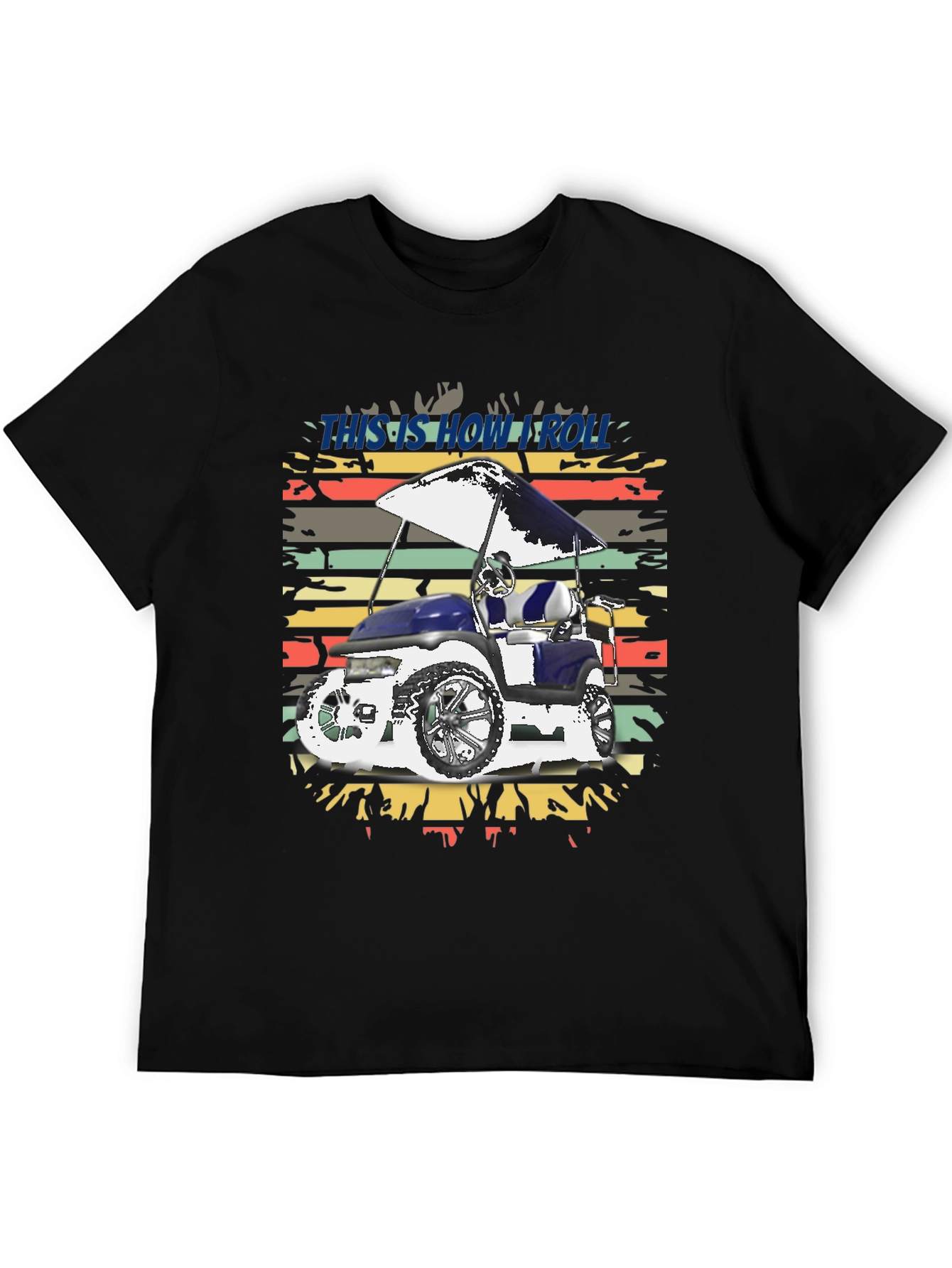 This is How I Roll Golf Cart Tee