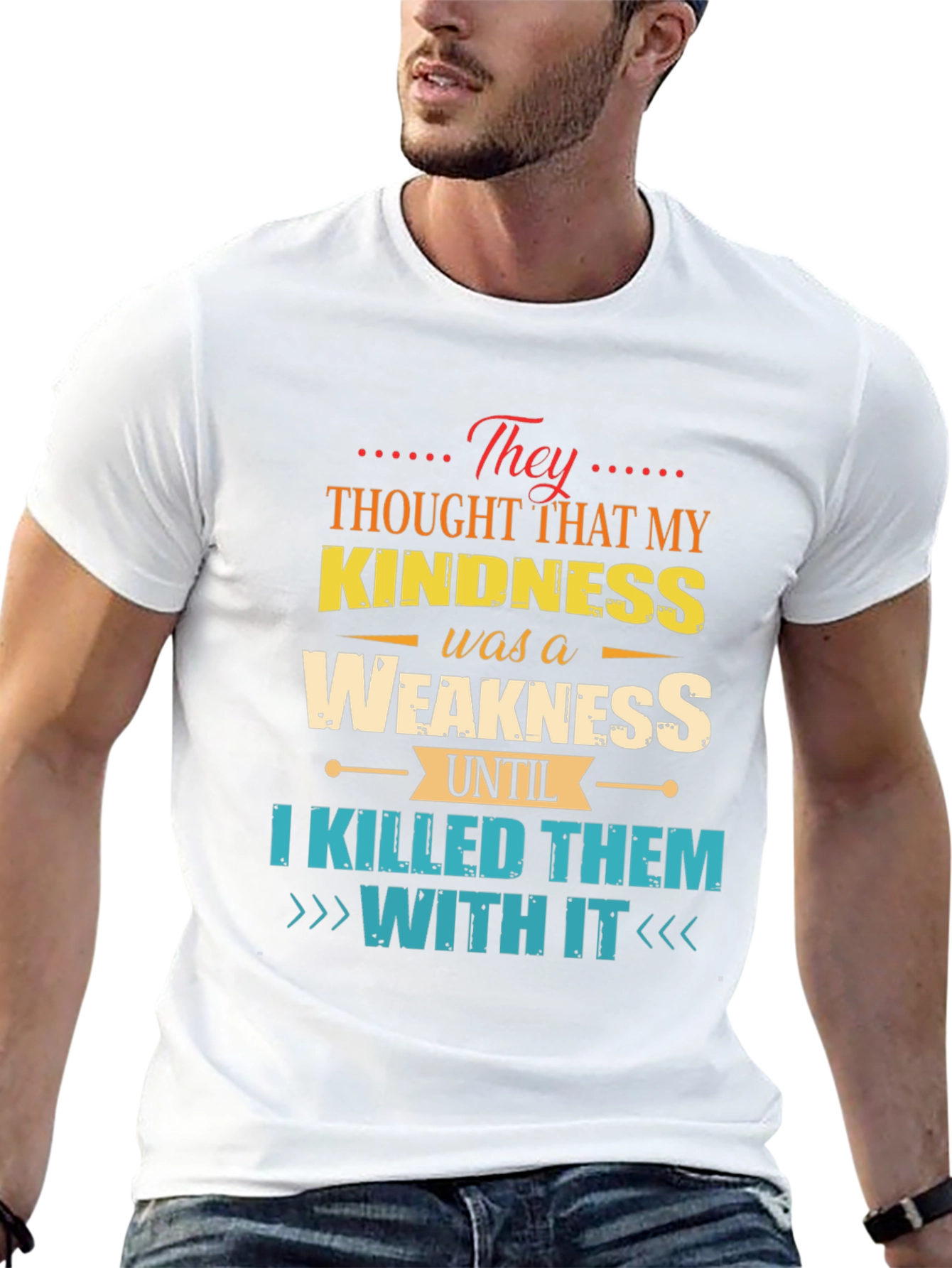 Kindness is Weakness T-Shirt - Funny Graphic Tee