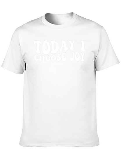 Today I Choose Joy T-Shirt - Motivational Graphic Tee
