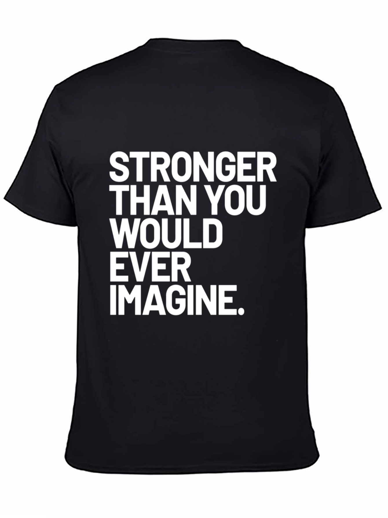 Stronger Than You Ever Imagine T-Shirt