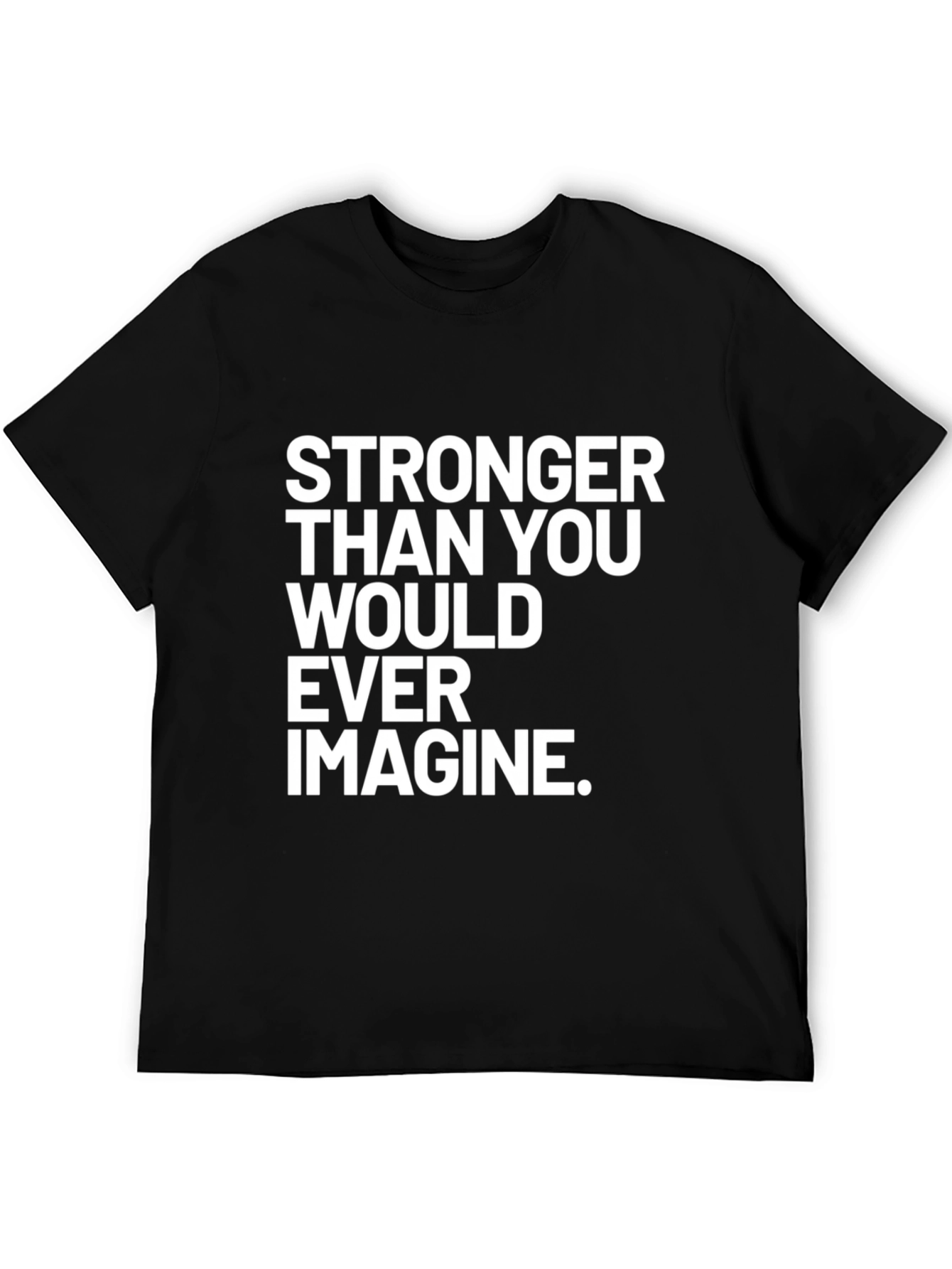 Stronger Than You Ever Imagine T-Shirt