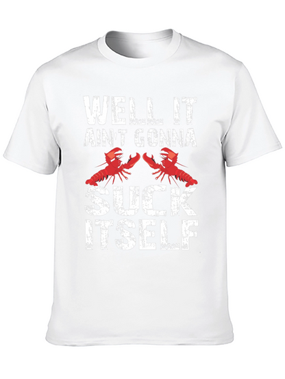 Well It Aint Gonna Suck Itself Funny Crawfish T-Shirt