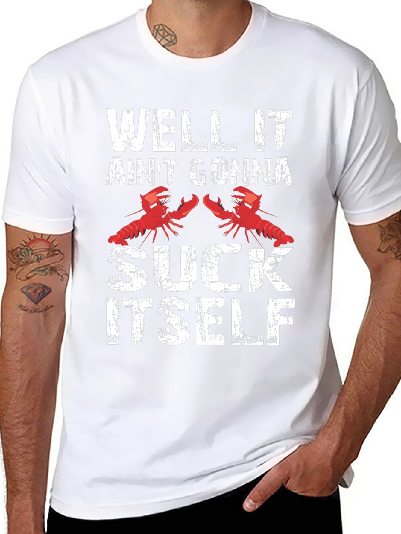 Well It Aint Gonna Suck Itself Funny Crawfish T-Shirt