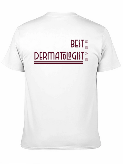 Best Dermatologist Ever Graphic Tee