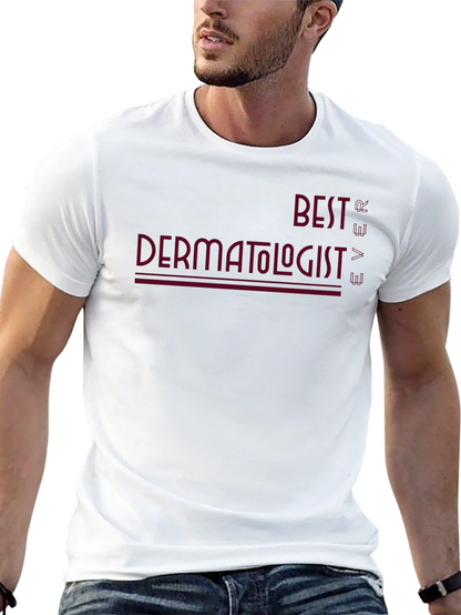 Best Dermatologist Ever Graphic Tee