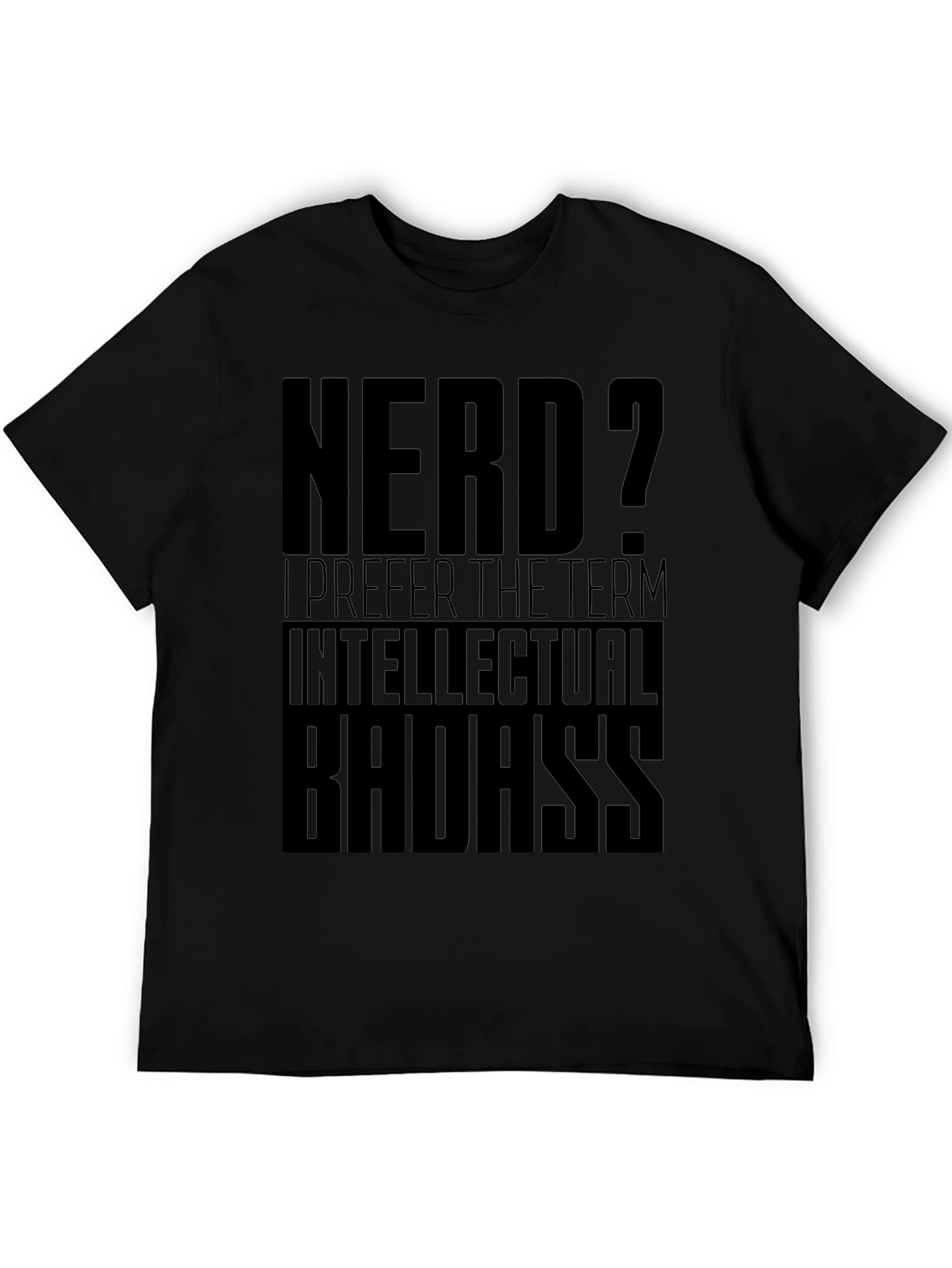 Nerd? Intellectual Badass Black T-Shirt