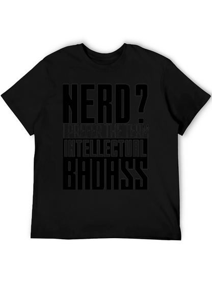 Nerd? Intellectual Badass Black T-Shirt